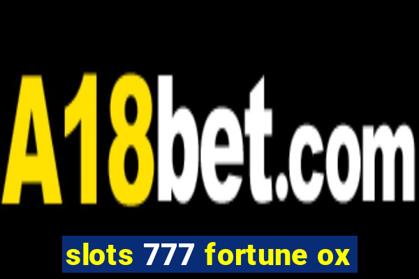 slots 777 fortune ox